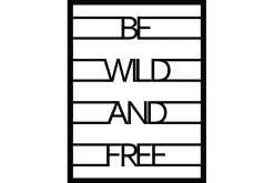 Be Wild And Free Veggdekor